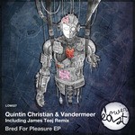 cover: Christian, Quintin|Vandermeer Christian - Bred For Pleasure EP