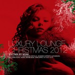 cover: Noak|Various - Luxury Lounge Christmas 2012 (unmixed tracks)