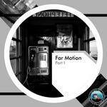 cover: Alberto Dmeo|Gil Acevedo|Hector Bastida|Minimal Collective|Nock B|Tox D - Far Motion Part I