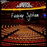 cover: Diego Sanchez - Fucking System