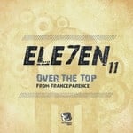 cover: Ele7en - Over the Top: From Tranceparence