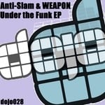 cover: Anti Slam|Weapon - Under The Funk EP