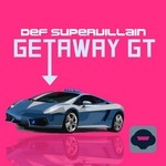 cover: Def Supervillain - Getaway GT