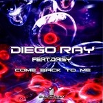 cover: Ray, Diego|Daisy - Come Back To Me (remixes)