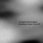 cover: Tuomas Rantanen - Rumbling Ocean Floor