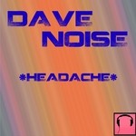 cover: Dave Noise - Headache