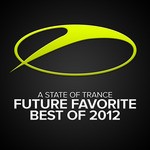 cover: Van Buuren, Armin|Armin Van Buurenvarious - A State Of Trance: Future Favorite Best Of 2012