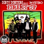 cover: Dirty Dubsters|Dirty Dubsters Feat Mystro - Fire It Up