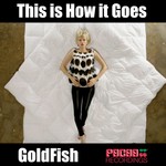 cover: Goldfish - This Is How It Goes