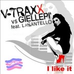 cover: V Traxx|Giellepi|Lasantello - I Like It