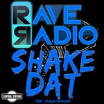 cover: Rave Radio|Rave Radio Feat Shaun Anthony - Shake Dat