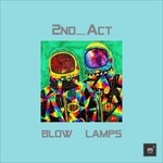 cover: 2nd Act - Blow Lamps