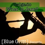 cover: Delgado - What Is Jazz EP