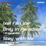 cover: Ixel Fan Var - Only In Paradise