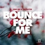 cover: Smit, Brad|Tom Clayton - Bounce For Me