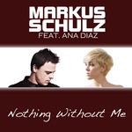 cover: Ana Diaz|Schulz, Markus - Nothing Without Me (remixes)