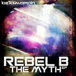 cover: Rebel B - The Myth EP