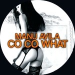 cover: Manu Avila - Co Co What