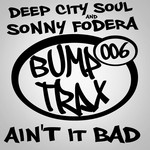 cover: Deep City Soul|Sonny Fodera - Ain't It Bad