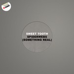 cover: Sweet Tooth - Spiderwebs (Something Real)