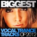 cover: Various - Biggest Vocal Trance Tracks Of 2012