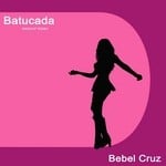 cover: Bebel Cruz - Batucada (remixes)