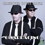 cover: Hannover House Mafia - O Sarracino (remixes)