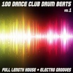 cover: The Drumbeats - 100 Dance Club Drum Beats: Full Length House & Electro Grooves Vol 1