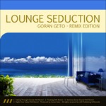 cover: Goran Geto - Lounge Seduction (Remix Edition)