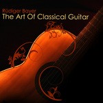 cover: Rudiger Bayer - The Art Of Classical Guitar