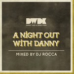 cover: Dj Rocca|Various - A Night Out With Danny (mixed by DJ Rocca) (unmixed tracks)