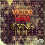 cover: Victor Vera - Loving Dead