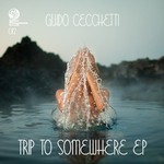 cover: Guido Cecchetti - Trip To Somewhere