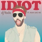 cover: Dj Yoda - Idiot