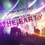 cover: Phat Bomb - Don't Stop The Party (remixes)