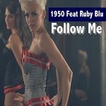 cover: 1950|Ruby Blu - Follow Me