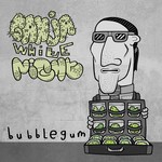 cover: Ganja White Night - Bubblegum