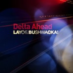 cover: Layo&bushwacka - Delta Ahead