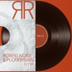 cover: Robert Noise & Ploughman - Fly EP