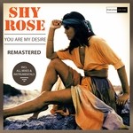 cover: Shy Rose - You Are My Desire (Remastered)