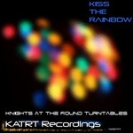 cover: Knights At The Round Turntables - Kiss The Rainbow