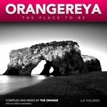 cover: Various - Orangereya: The Place To Be (Mixed By The Orange)