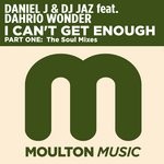 cover: Daniel J|Dj Jaz|Dahrio Wonder - I Can't Get Enough Part One: The Soul Mixes