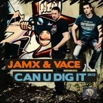 cover: Jamx|Vace - Can U Dig It 2K13