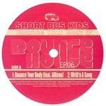 cover: Short Bus Kids - Bounce Your Body EP