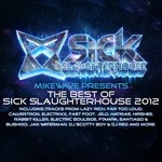 cover: Various - MikeWave Presents The Best Of Sick Slaughterhouse 2012