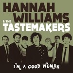 cover: Hannah & The Tastemakers Williams - I'm A Good Woman