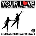 cover: Jamie Lee Wilson|Justin Hunter|Kid Kenobi - Your Love Part 2 (remixes)