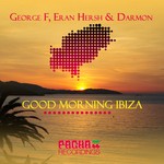 cover: Eran Hersh & Darmon|George F - Good Morning Ibiza