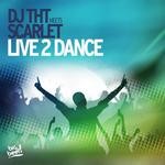 cover: Dj Tht|Scarlet - Live 2 Dance